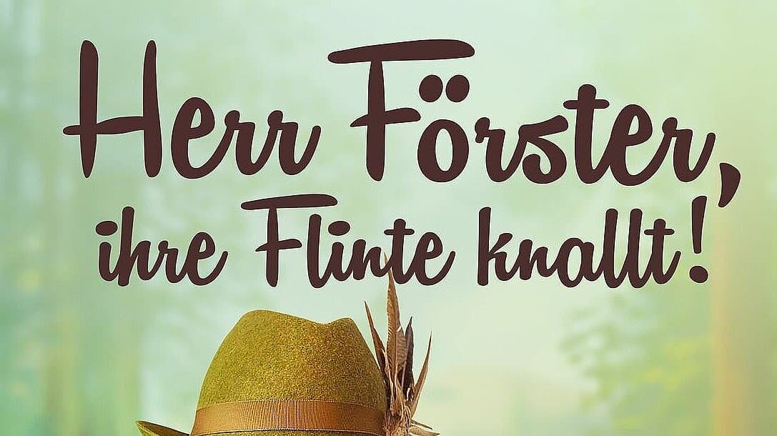 Herr Förster, Ihre Flinte knallt! Im Wald und auf der Heidi. © Kultourladen