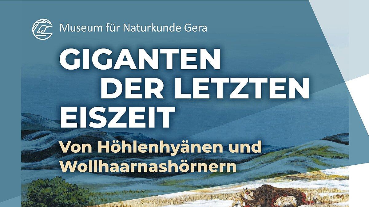 LQ Poster EISZEIT im Museum der Naturkunde.. © Stadt Gera