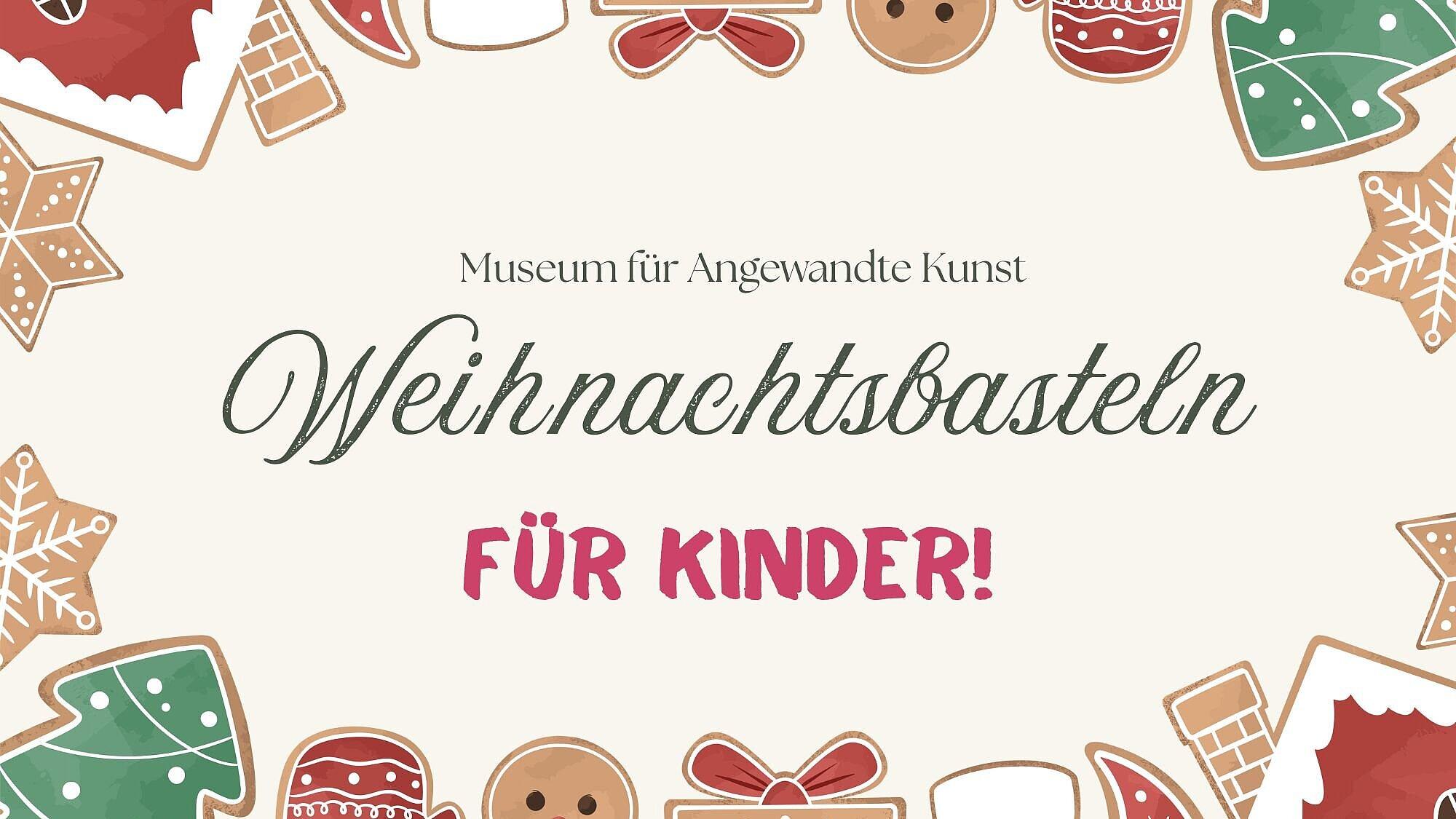 Häuser, Bäume und Männchen aus Lebkuchen bilden den Rahmen des Bilds. In der Mitte steht "Weihnachtsbasteln für Kinder". © MusAK